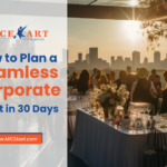 How to Plan a Seamless Corporate Event in 30 Days